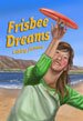 Frisbee Dreams by Libby James